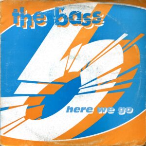 The Bass<br>Here We Go