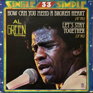 Al Green<br>How Can You Mend A Broken Heart / Let's Stay Together