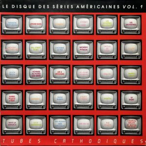 Various<br>Le Disque Des Séries Américaines Vol. 1 - Tubes Cathodiques