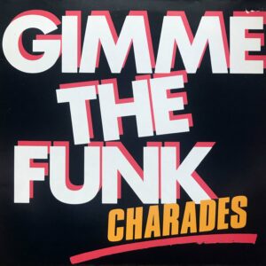 Charades<br> Gimme The Funk
