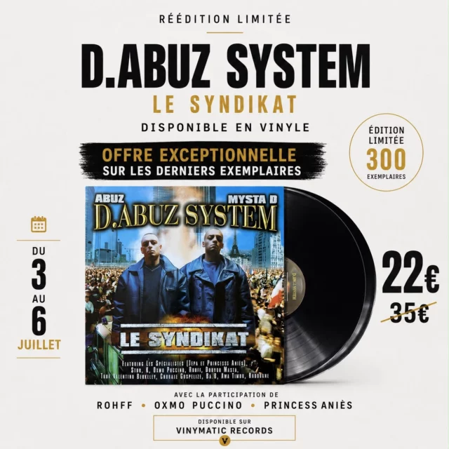 🚨 OFFRE EXCEPTIONNELLE 🚨
💿 D.ABUZ SYSTEM – LE SYNDIKAT (Réédition limitée)
💰 22€ au lieu de 35€
📅 Du 3 au 6 juillet
⚠️ Derniers exemplaires disponibles
Un classique du rap français enfin disponible en vinyle dans une édition limitée.
Avec la participation de :
🎤 Rohff
🎤 Oxmo Puccino
🎤 Princess Aniès
Disponible sur Vinymatic Records.
#DAbuzSystem #LeSyndikat #Vinyle #RapFrançais #Rohff OxmoPuccino PrincessAnies EditionLimitée VinymaticRecords HipHopFrançais